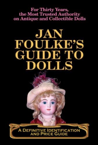 Book cover for Jan Foulke's Guide to Dolls: A Definitive Identification and Price Guide by Foulke, Jan
