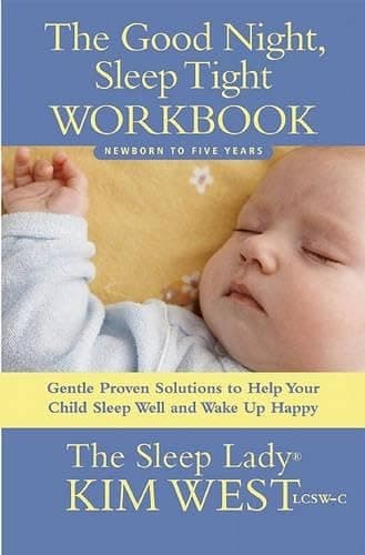 Book cover for Good Night, Sleep Tight Workbook: The Sleep Lady's Gentle Step-by-step Guide for Tired Parents by West, Kim