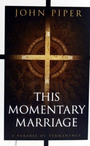 Book cover for This Momentary Marriage: A Parable of Permanence by John Piper