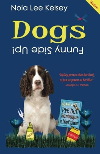 Book cover for Dogs: Funny Side Up! by Kelsey, Ms Nola Lee