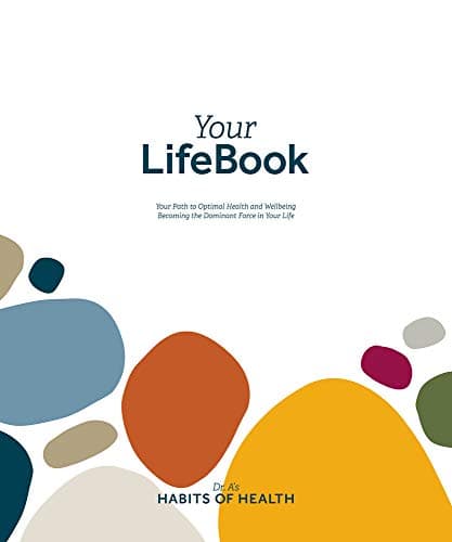 Book cover for Your LifeBook: Your Path to Optimal Health and Wellbeing, Becoming the Dominant Force in Your Life by Andersen, Wayne Scott