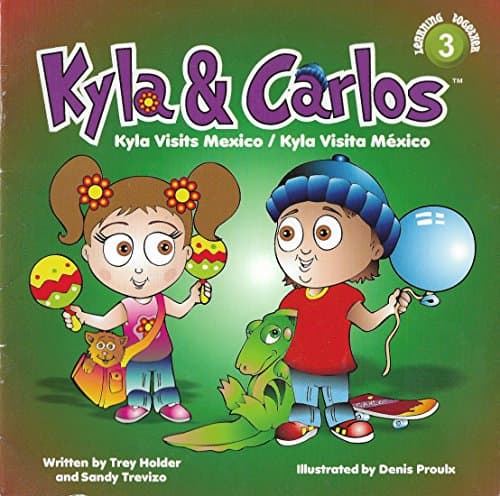 Book cover for Kyla and Carlos - Kyla Visits Mexico (Learning Together Series, Book 3) by Trey Holder