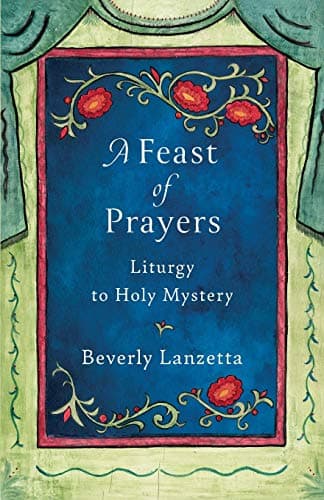 Book cover for A Feast of Prayers: Liturgy to Holy Mystery by Lanzetta, Beverly