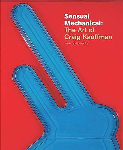 Book cover for Sensual Mechanical: The Art of Craig Kauffman by Martin, Jana