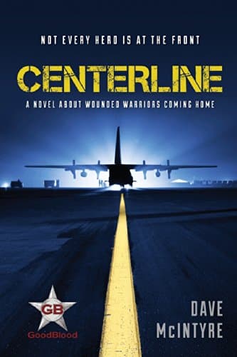 Book cover for Centerline: A Novel About Wounded Warriors Coming Home by Dave McIntyre
