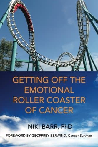 Book cover for Getting Off The Emotional Roller Coaster Of Cancer by Barr PhD, Niki