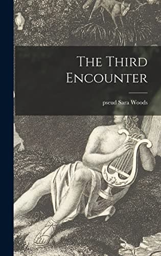 Book cover for The Third Encounter by Woods, Sara Pseud