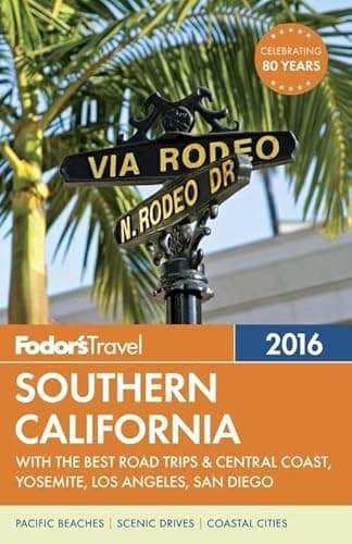 Book cover for Fodor's Southern California 2016: With Central Coast, Yosemite, Los Angeles & San Diego (Full-color Travel Guide) by Fodor's Travel Guides