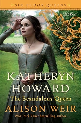 Book cover for Katheryn Howard, The Scandalous Queen: A Novel (Six Tudor Queens) by Weir, Alison