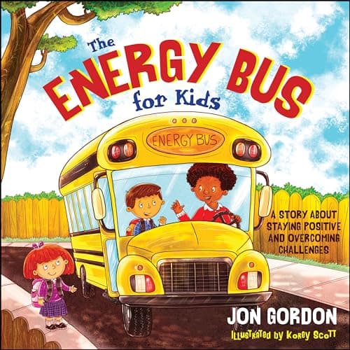 Book cover for The Energy Bus for Kids: A Story about Staying Positive and Overcoming Challenges (Jon Gordon) by Gordon, Jon
