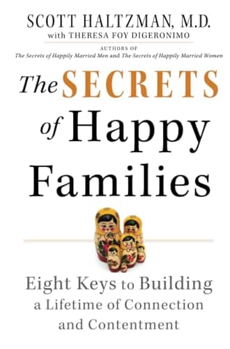 Book cover for The Secrets of Happy Families: Eight Keys to Building a Lifetime of Connection and Contentment by Haltzman, Scott