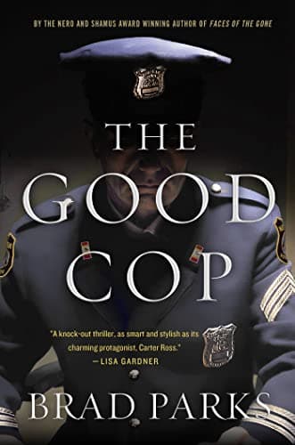 Book cover for The Good Cop: A Mystery (Carter Ross Mysteries, 4) by Parks, Brad