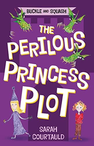 Book cover for Buckle and Squash: The Perilous Princess Plot: The Perilous Princess Plot by Courtauld, Sarah