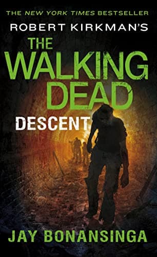 Book cover for Robert Kirkman's The Walking Dead: Descent (The Walking Dead Series, 5) by Bonansinga, Jay