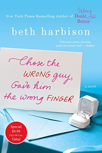 Book cover for Chose the Wrong Guy, Gave Him the Wrong Finger: A Novel by Harbison, Beth