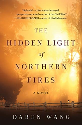 Book cover for The Hidden Light of Northern Fires: A Novel by Wang, Daren