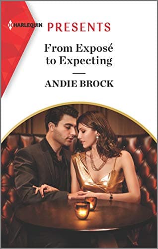 Book cover for From Exposé to Expecting: An Uplifting International Romance (Harlequin Presents) by Brock, Andie