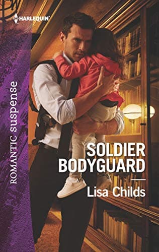 Book cover for Soldier Bodyguard (Bachelor Bodyguards, 8) by Childs, Lisa
