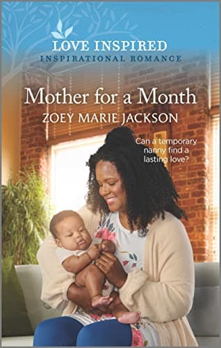 Book cover for Mother for a Month: An Uplifting Inspirational Romance (Love Inspired) by Jackson, Zoey Marie