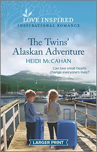 Book cover for The Twins' Alaskan Adventure: An Uplifting Inspirational Romance (Home to Hearts Bay, 2) by McCahan, Heidi