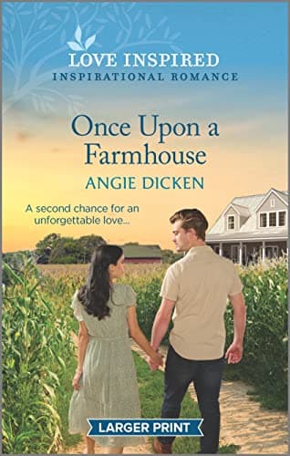 Book cover for Once Upon a Farmhouse: An Uplifting Inspirational Romance (Love Inspired) by Dicken, Angie