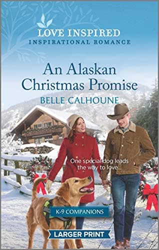 Book cover for An Alaskan Christmas Promise: A Holiday Romance Novel (K-9 Companions, 11) by Calhoune, Belle