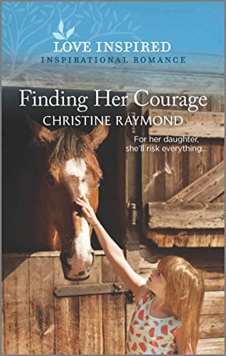 Book cover for Finding Her Courage (Love Inspired; Inspirational Romance) by Raymond, Christine