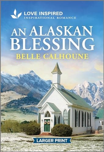 Book cover for An Alaskan Blessing: An Uplifting Inspirational Romance (Serenity Peak, 2) by Calhoune, Belle