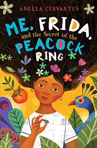 Book cover for Me, Frida, and the Secret of the Peacock Ring (Scholastic Gold) by Cervantes, Angela