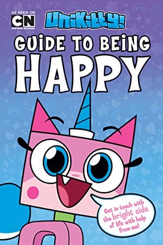 Book cover for Unikitty's Guide to Being Happy (LEGO Unikitty) by Dewin, Howie