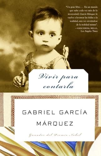 Book cover for Vivir para contarla / Living to Tell the Tale (Spanish Edition) by Garcia Marquez