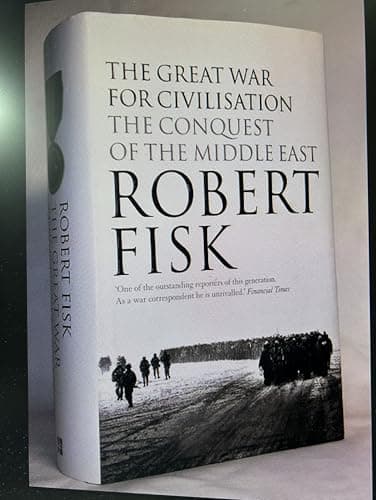 Book cover for The Great War for Civilisation: The Conquest of the Middle East by Fisk, Robert