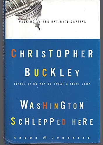 Book cover for Washington Schlepped Here: Walking in the Nation's Capital (Crown Journeys) by Buckley, Christopher