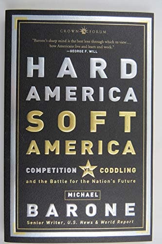 Book cover for Hard America, Soft America: Competition vs. Coddling and the Battle for the Nation's Future by Barone, Michael