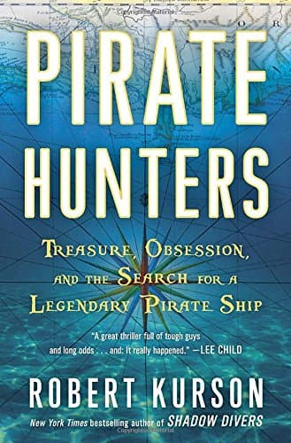 Book cover for Pirate Hunters: Treasure, Obsession, and the Search for a Legendary Pirate Ship by Kurson, Robert