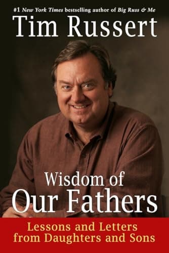 Book cover for Wisdom of Our Fathers: Lessons and Letters from Daughters and Sons by Russert, Tim