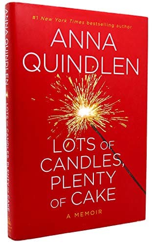 Book cover for Lots of Candles, Plenty of Cake by Quindlen, Anna