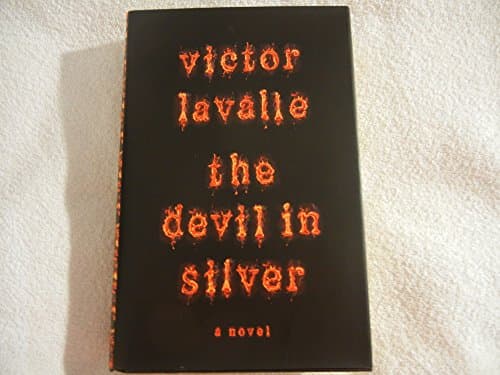 Book cover for The Devil in Silver: A Novel by LaValle, Victor