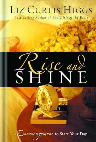 Book cover for Rise and Shine: Encouragement to Start Your Day by Higgs, Liz Curtis