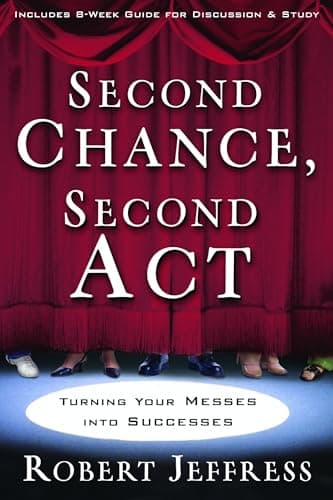 Book cover for Second Chance, Second Act: Turning Your Messes into Successes by Jeffress, Robert