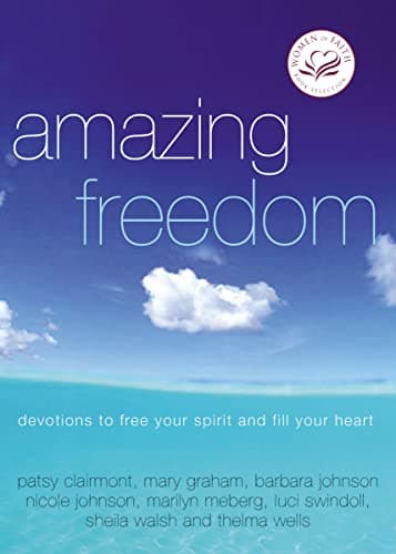 Book cover for Amazing Freedom: Devotions to Free Your Spirit and Fill Your Heart by Women of Faith