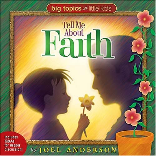 Book cover for Tell Me About Faith (BIG TOPICS FOR LITTLE PEOPLE) by Joel Anderson