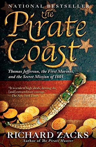 Book cover for The Pirate Coast: Thomas Jefferson, the First Marines, and the Secret Mission of 1805 by Zacks, Richard