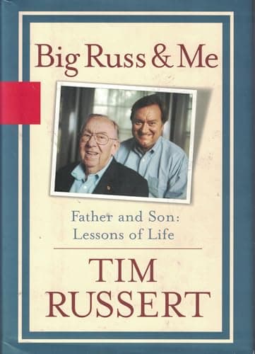 Book cover for Big Russ and Me, Father and Son: Lessons of Life by Tim Russert