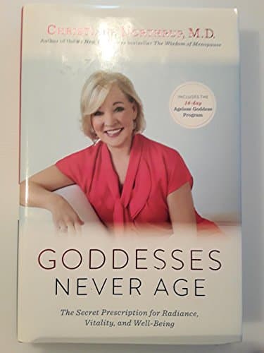 Book cover for Goddesses Never Age: The Secret Prescription for Radiance, Vitality, and Well-Being by Northrup M.D., Christiane