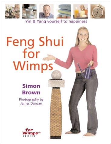 Book cover for Feng Shui for Wimps: Yin & Yang Yourself to Happiness by Brown, Simon G.