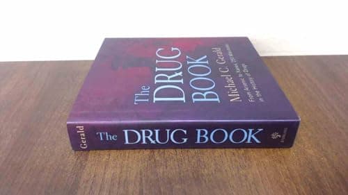 Book cover for The Drug Book: From Arsenic to Xanax, 250 Milestones in the History of Drugs (Union Square & Co. Milestones) by Gerald, Michael C.