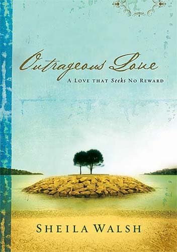 Book cover for Outrageous Love: A Love That Seeks No Reward by Walsh, Sheila