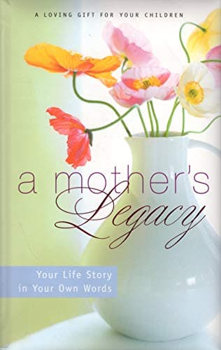 Book cover for A Mother's Legacy: Your Life Story in Your Own Words by Unknown