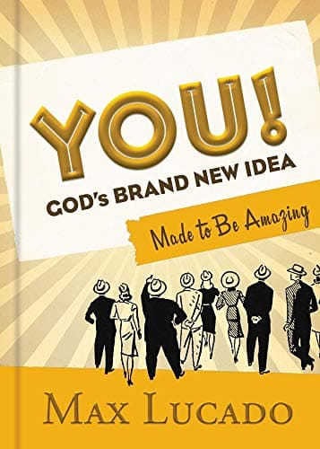 Book cover for You!: God's Brand New Idea, Made to Be Amazing by Lucado, Max